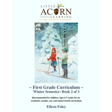 Little Acorn Learning First Grade Curriculum: Winter Semester