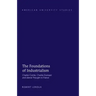 The Foundations of Industrialism: Charles Comte, Charles Dunoyer and Liberal Thought in France