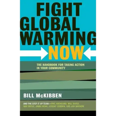 Fight Global Warming Now: The Handbook for Taking Action in Your Community