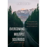 Overcoming Multiple Sclerosis: Miracles Still Exist