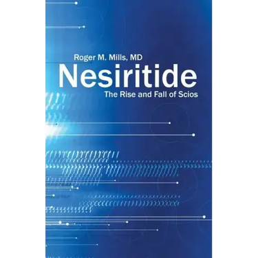 Nesiritide: The Rise and Fall of Scios