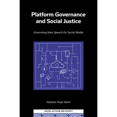 Platform Governance and Social Justice: Governing Hate Speech on Social Media
