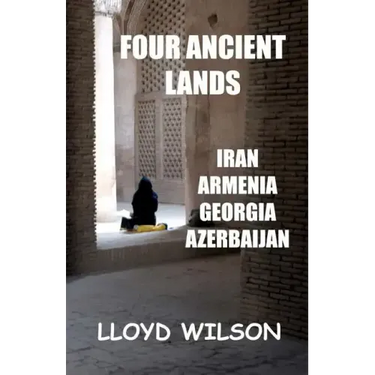 Four Ancient Lands - Iran, Armenia, Georgia, Azerbaijan