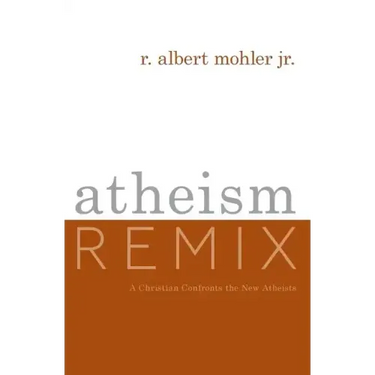 Atheism Remix: A Christian Confronts the New Atheists
