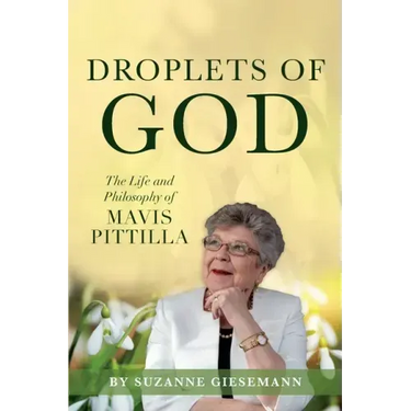 Droplets of God: The Life and Philosophy of Mavis Pittilla