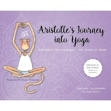 Aristotle's Journey Into Yoga: Happiness for Children and the Young at Heart