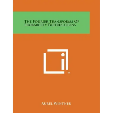 The Fourier Transforms Of Probability Distributions