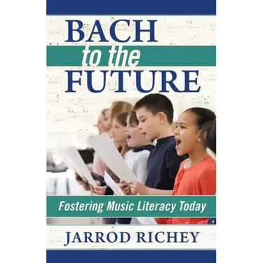 Bach to the Future: Fostering Music Literacy Today
