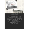 A History of Ww1 and Ww2 a Historical Analysis