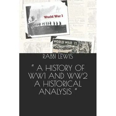A History of Ww1 and Ww2 a Historical Analysis