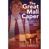 The Great Mall Caper: A Gideon Ten Adventure Book #1