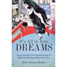 It's All in Your Dreams: Five Portals to an Awakened Life (New Age & Spirituality, Dr. Dream Author of I Had the Strangest Dream)