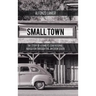 Small Town: The Story of a Family'S Generational Navigation Through the Jim Crow South