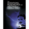 The Inventions, Researchers and Writings of Nikola Tesla