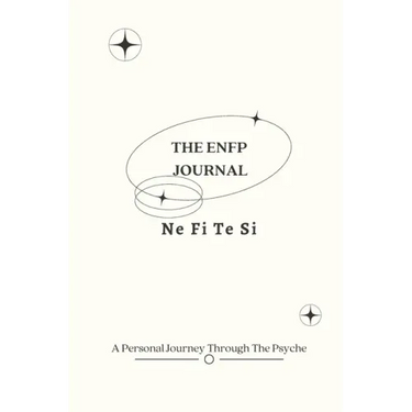The ENFP Journal: A Personal Journey Through The Psyche