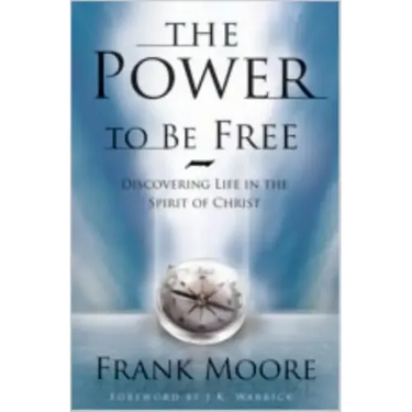 Power to Be Free: Discovering Life in the Spirit of Christ