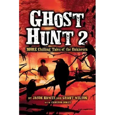 Ghost Hunt 2: More Chilling Tales of the Unknown
