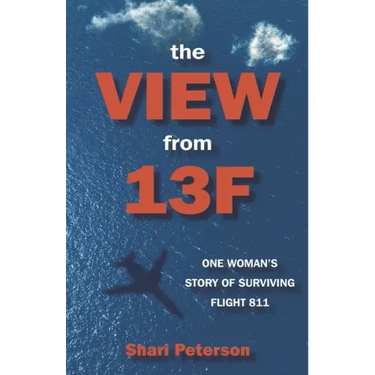 The View from 13F: One Woman's Story of Surviving Flight 811