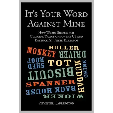 It's Your Word Against Mine: How Words Express the Cultural Traditions of the US and Roebuck, St. Peter, Barbados