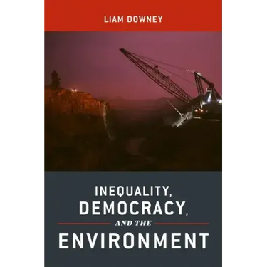 Inequality, Democracy, and the Environment