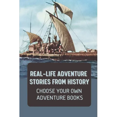Real-Life Adventure Stories From History: Choose Your Own Adventure Books: Fiction Novels 2021