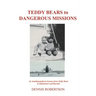 Teddy Bears to Dangerous Missions