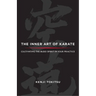 The Inner Art of Karate: Cultivating the Budo Spirit in Your Practice