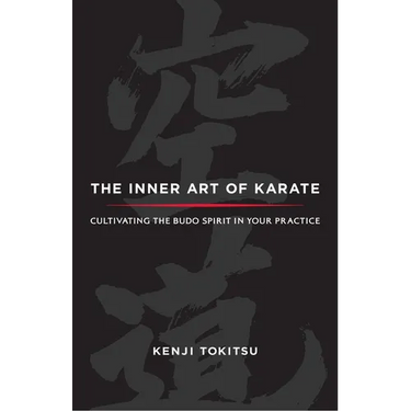 The Inner Art of Karate: Cultivating the Budo Spirit in Your Practice