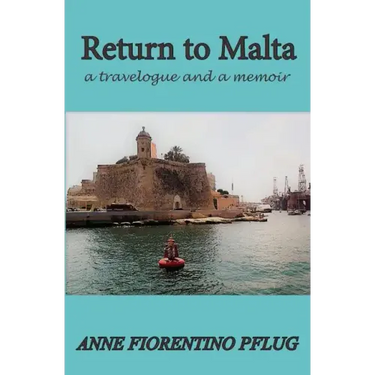 Return to Malta: A Travelogue, and a Memoir