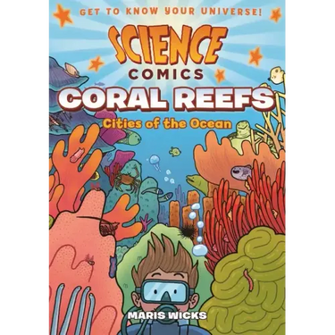 Science Comics: Coral Reefs: Cities of the Ocean