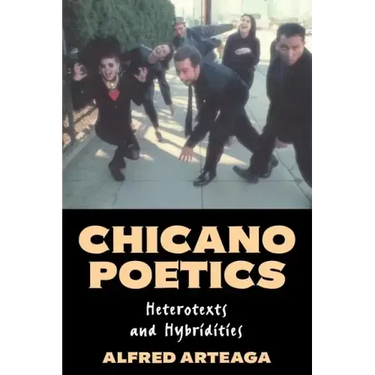 Chicano Poetics: Heterotexts and Hybridities