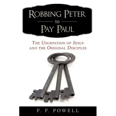 Robbing Peter to Pay Paul: The Usurpation of Jesus and the Original Disciples