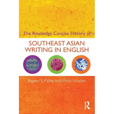 The Routledge Concise History of Southeast Asian Writing in English