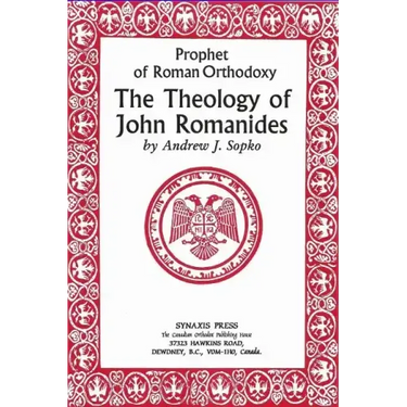 Prophet of Roman Orthodoxy, The Theology of John Romanides