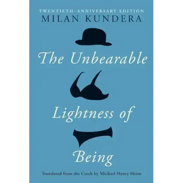The Unbearable Lightness of Being: Twentieth Anniversary Edition