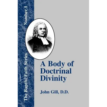 A Body of Doctrinal Divinity: Or a System of Evangelical Truths