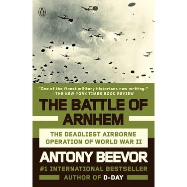 The Battle of Arnhem: The Deadliest Airborne Operation of World War II