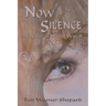 Now Silence: A Novel of World War II