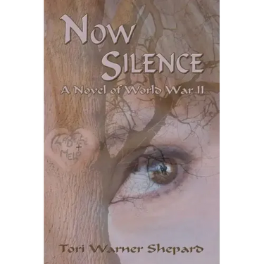 Now Silence: A Novel of World War II