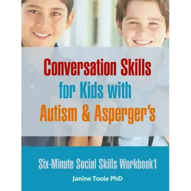 Six-Minute Social Skills Workbook 1: Conversation Skills for Kids with Autism & Asperger's