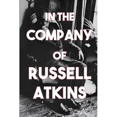 In the Company of Russell Atkins: A Celebration of Friends on His 90th Birthday
