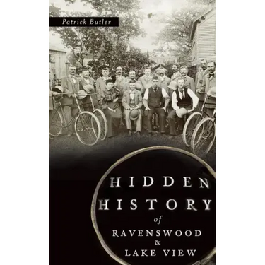 Hidden History of Ravenswood and Lake View