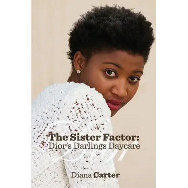 The Sister Factor: Dior's Darlings Daycare
