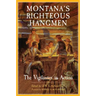 Montana's Righteous Hangmen: The Vigilantes in Action