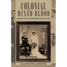 Colonial Mixed Blood: A Story of the Burghers of Sri Lanka