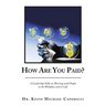 How Are You Paid?: A Leadership Fable on Thriving with People in the Workplace and in Life