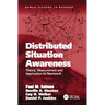 Distributed Situation Awareness: Theory, Measurement and Application to Teamwork