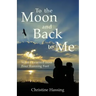 To the Moon and Back...to Me: What I Learned from Four Running Feet