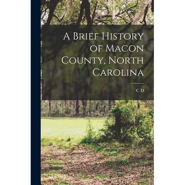 A Brief History of Macon County, North Carolina
