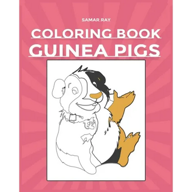 Guinea Pigs Coloring Book: Pet Lovers A Cute Coloring Book with Beautiful and Relaxing Guinea Pig Designs for Adults and kidsGuinea Pig Gift for